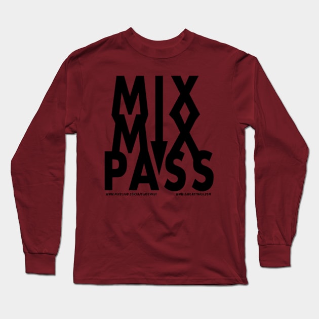 MixMixPass Long Sleeve T-Shirt by DjBlastMaui